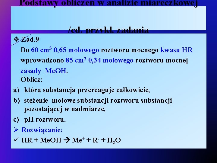 Podstawy obliczeń w analizie miareczkowej /cd. przykł. zadania v Zad. 9 Do 60 cm