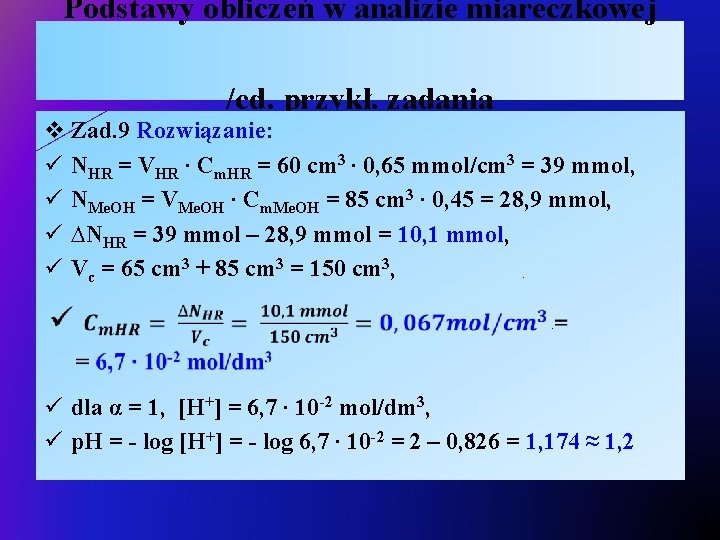 Podstawy obliczeń w analizie miareczkowej /cd. przykł. zadania v Zad. 9 Rozwiązanie: ü NHR