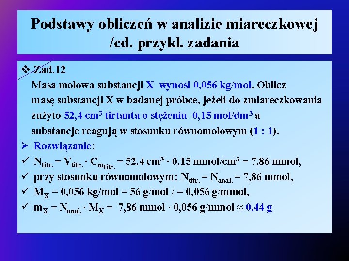 Podstawy obliczeń w analizie miareczkowej /cd. przykł. zadania v Zad. 12 Masa molowa substancji