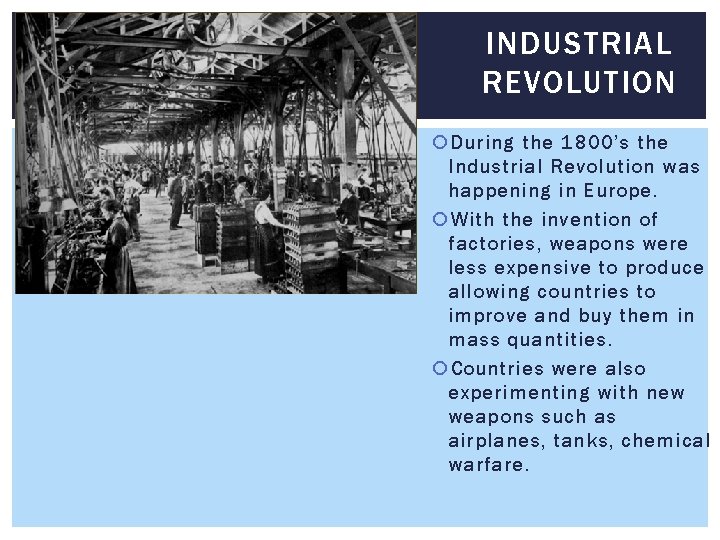 INDUSTRIAL REVOLUTION During the 1800’s the Industrial Revolution was happening in Europe. With the