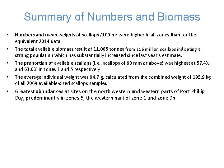 Summary of Numbers and Biomass • • • Numbers and mean weights of scallops