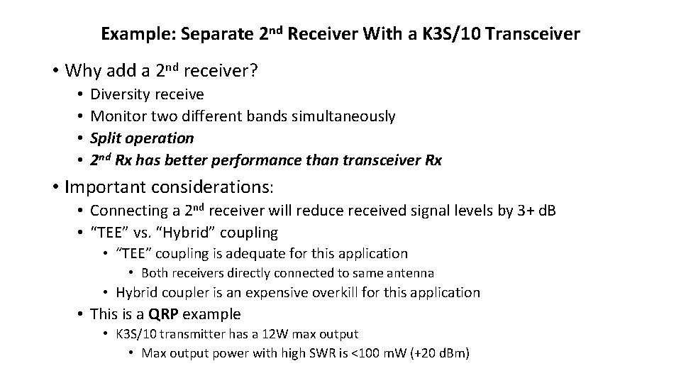 Example: Separate 2 nd Receiver With a K 3 S/10 Transceiver • Why add Example: Separate 2 nd Receiver With a K 3 S/10 Transceiver • Why add