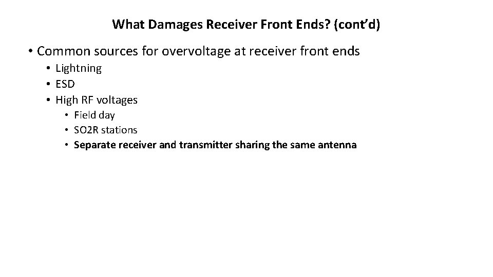 What Damages Receiver Front Ends? (cont’d) • Common sources for overvoltage at receiver front What Damages Receiver Front Ends? (cont’d) • Common sources for overvoltage at receiver front