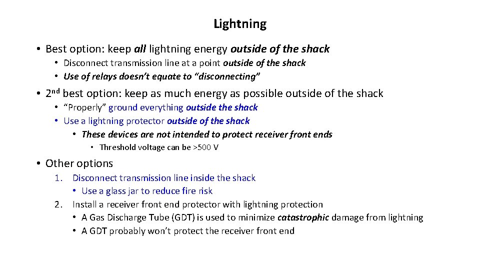 Lightning • Best option: keep all lightning energy outside of the shack • Disconnect Lightning • Best option: keep all lightning energy outside of the shack • Disconnect