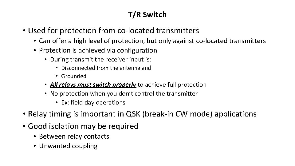 T/R Switch • Used for protection from co-located transmitters • Can offer a high T/R Switch • Used for protection from co-located transmitters • Can offer a high
