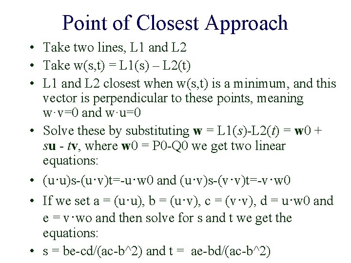 Point of Closest Approach • Take two lines, L 1 and L 2 •