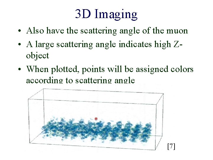 3 D Imaging • Also have the scattering angle of the muon • A