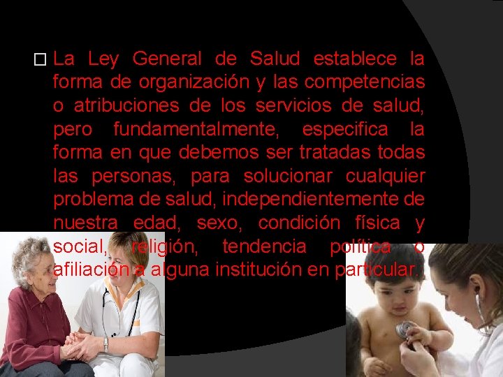 � La Ley General de Salud establece la forma de organización y las competencias