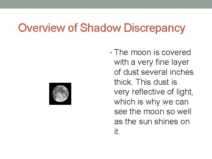 Overview of Shadow Discrepancy • The moon is covered with a very fine layer