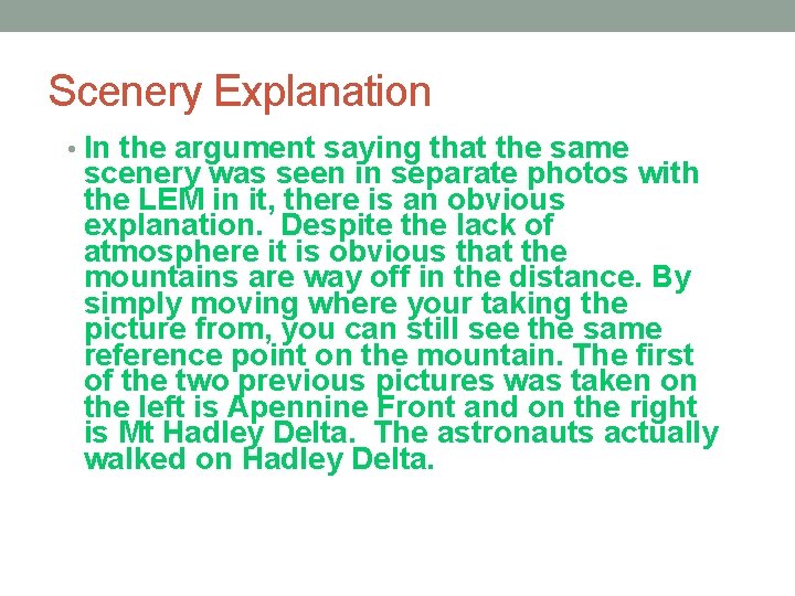 Scenery Explanation • In the argument saying that the same scenery was seen in