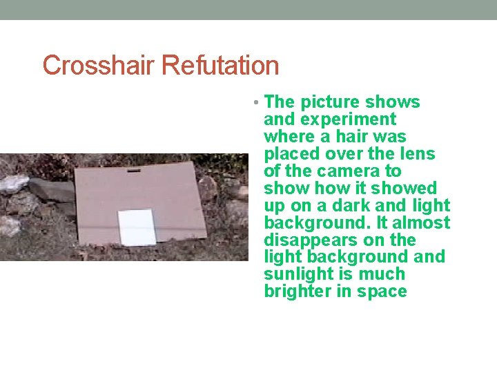 Crosshair Refutation • The picture shows and experiment where a hair was placed over