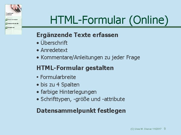 HTML-Formular (Online) Ergänzende Texte erfassen • Überschrift • Anredetext • Kommentare/Anleitungen zu jeder Frage