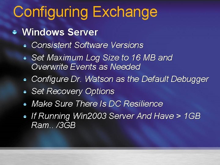 Configuring Exchange Windows Server Consistent Software Versions Set Maximum Log Size to 16 MB