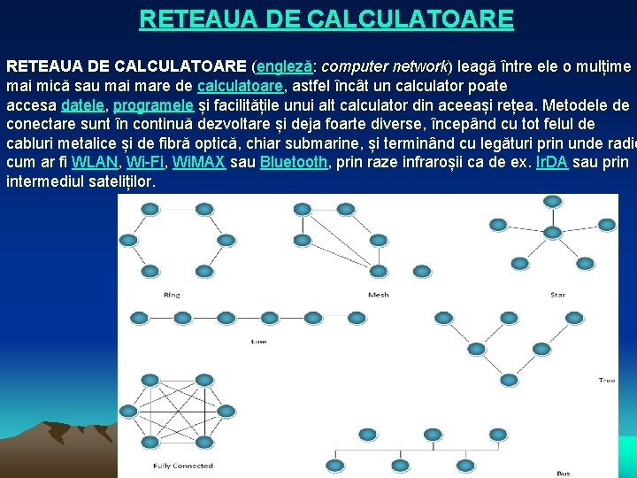 RETEAUA DE CALCULATOARE (engleză: computer network) leagă între ele o mulțime mai mică sau