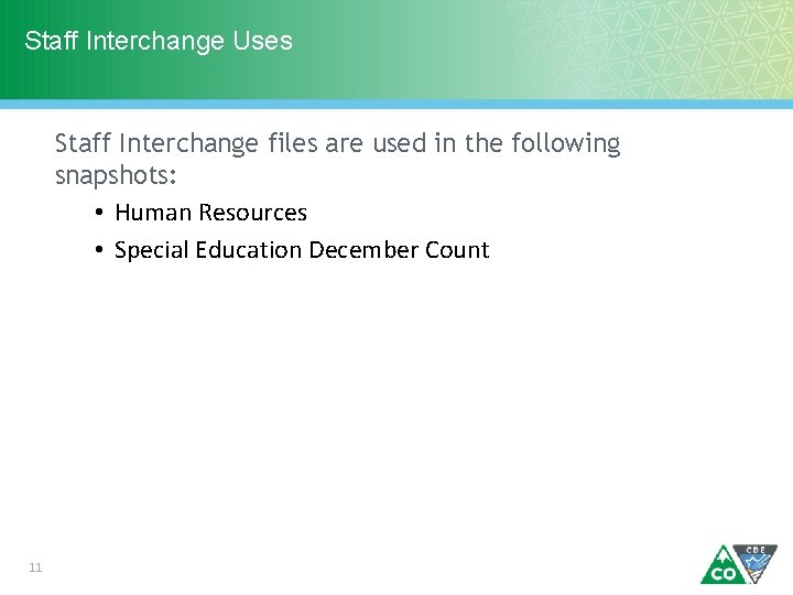 Staff Interchange Uses Staff Interchange files are used in the following snapshots: • Human