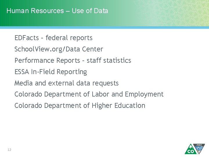 Human Resources – Use of Data EDFacts – federal reports School. View. org/Data Center