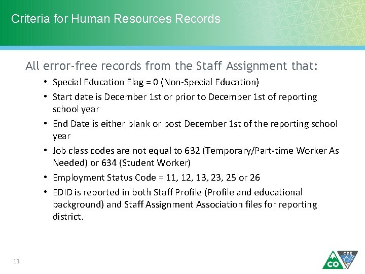 Criteria for Human Resources Records All error-free records from the Staff Assignment that: •