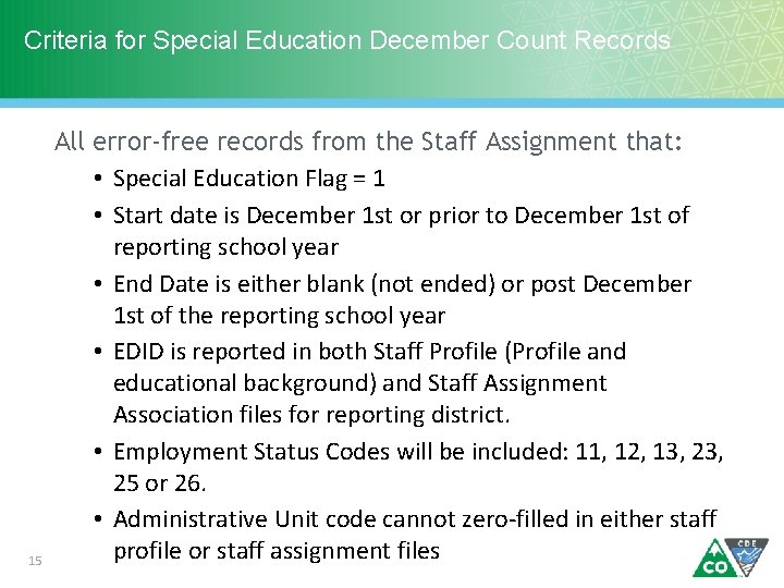 Criteria for Special Education December Count Records 15 All error-free records from the Staff