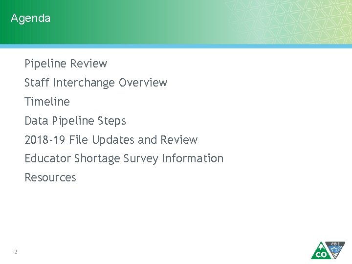 Agenda Pipeline Review Staff Interchange Overview Timeline Data Pipeline Steps 2018 -19 File Updates