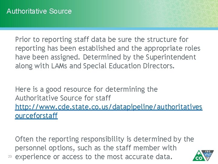 Authoritative Source Prior to reporting staff data be sure the structure for reporting has