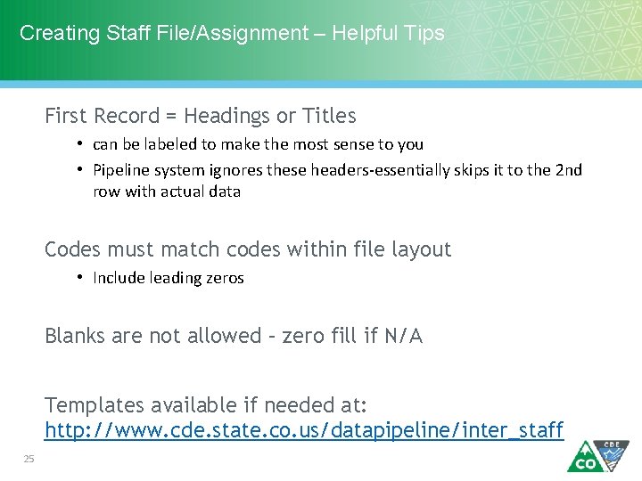 Creating Staff File/Assignment – Helpful Tips First Record = Headings or Titles • can