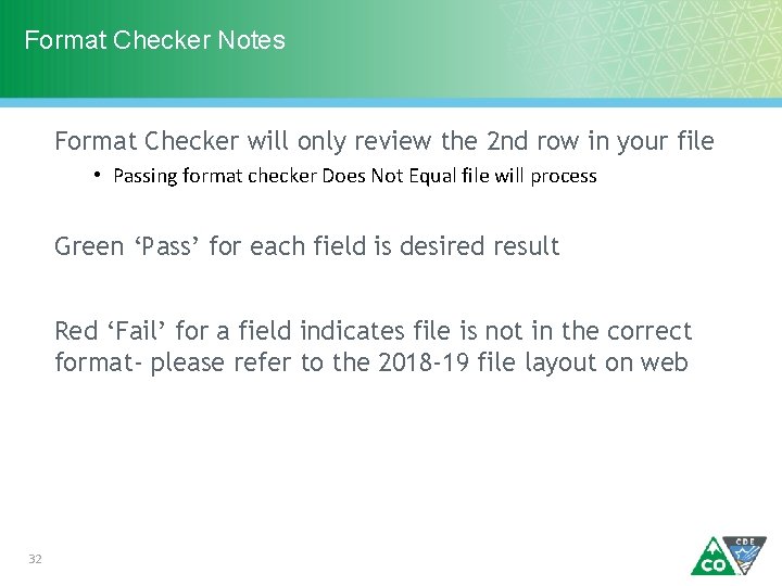 Format Checker Notes Format Checker will only review the 2 nd row in your