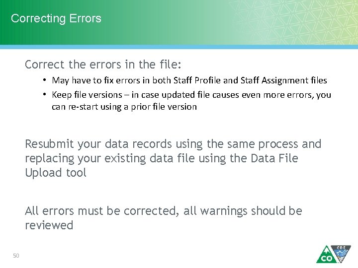 Correcting Errors Correct the errors in the file: • May have to fix errors