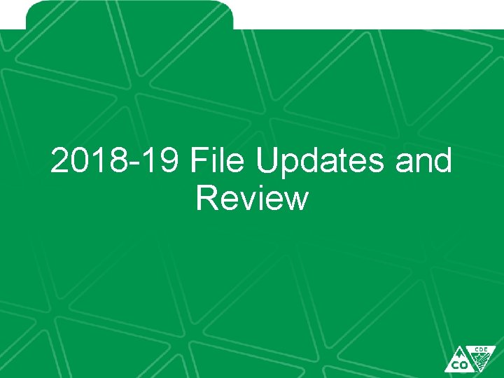 2018 -19 File Updates and Review 