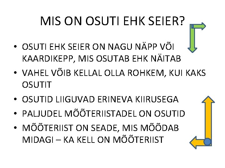 MIS ON OSUTI EHK SEIER? • OSUTI EHK SEIER ON NAGU NÄPP VÕI KAARDIKEPP,