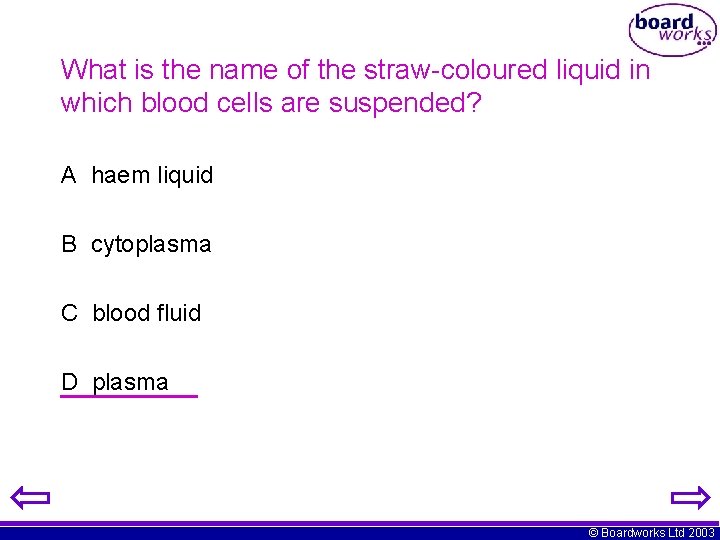 What is the name of the straw-coloured liquid in which blood cells are suspended?