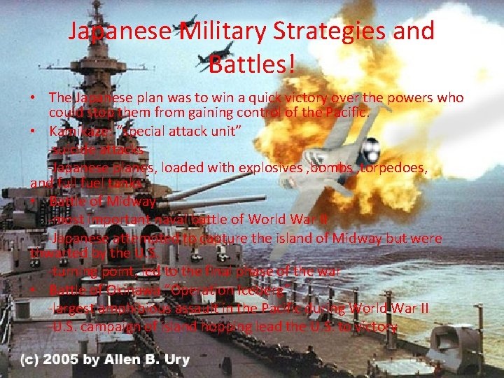 Japanese Military Strategies and Battles! • The Japanese plan was to win a quick