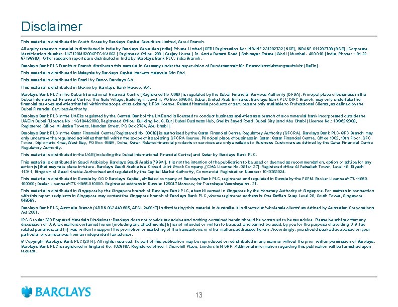 Disclaimer This material is distributed in South Korea by Barclays Capital Securities Limited, Seoul