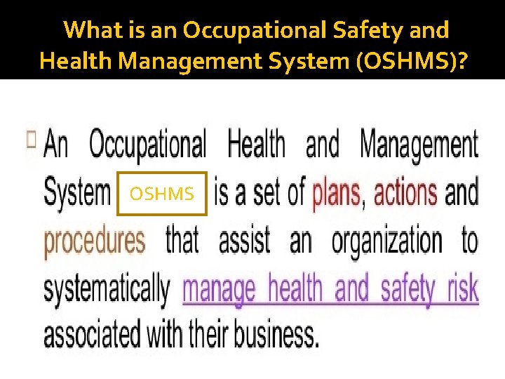 What is an Occupational Safety and Health Management System (OSHMS)? OSHMS 