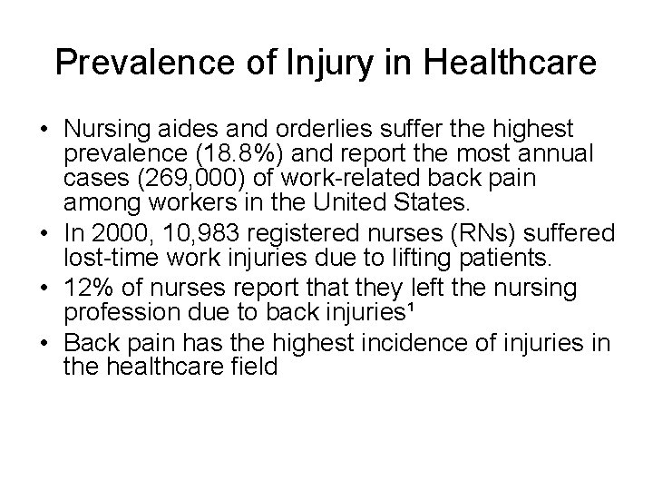 Prevalence of Injury in Healthcare • Nursing aides and orderlies suffer the highest prevalence