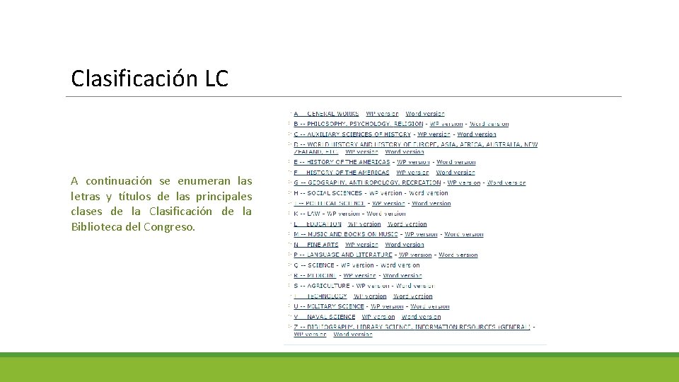 Clasificación LC A continuación se enumeran las letras y títulos de las principales clases