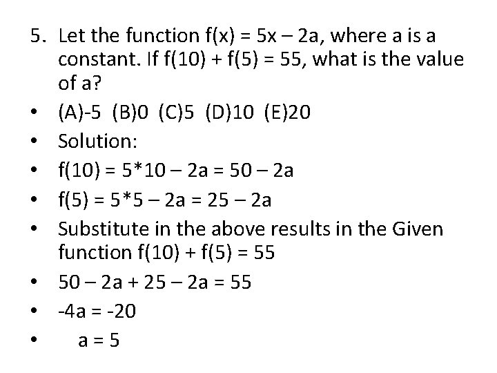 5. Let the function f(x) = 5 x – 2 a, where a is