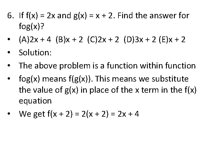 6. If f(x) = 2 x and g(x) = x + 2. Find the