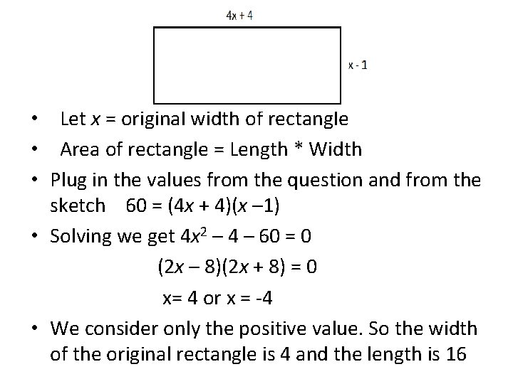  • Let x = original width of rectangle • Area of rectangle =