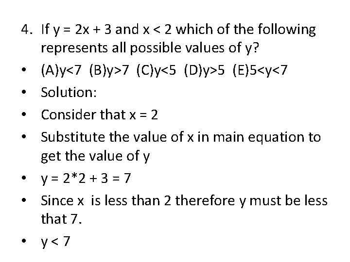 4. If y = 2 x + 3 and x < 2 which of