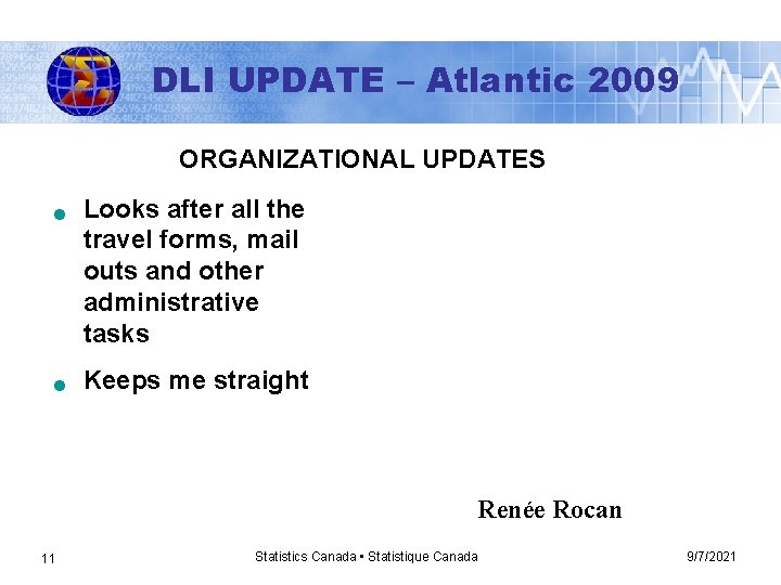 DLI UPDATE – Atlantic 2009 ORGANIZATIONAL UPDATES n n Looks after all the travel