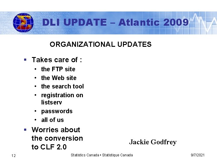 DLI UPDATE – Atlantic 2009 ORGANIZATIONAL UPDATES § Takes care of : • •