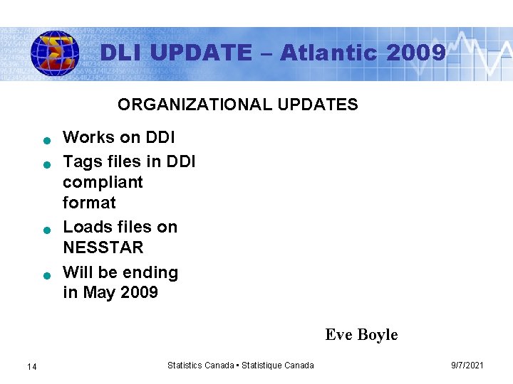 DLI UPDATE – Atlantic 2009 ORGANIZATIONAL UPDATES n n Works on DDI Tags files