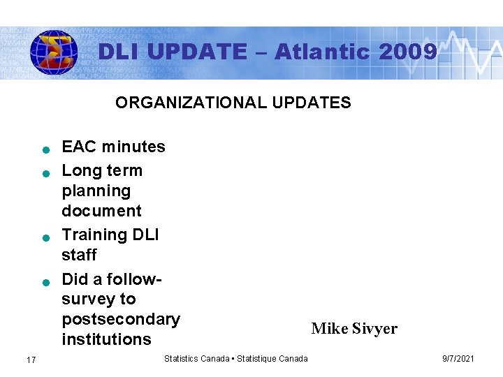 DLI UPDATE – Atlantic 2009 ORGANIZATIONAL UPDATES n n 17 EAC minutes Long term