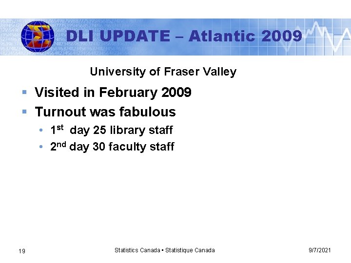 DLI UPDATE – Atlantic 2009 University of Fraser Valley § Visited in February 2009