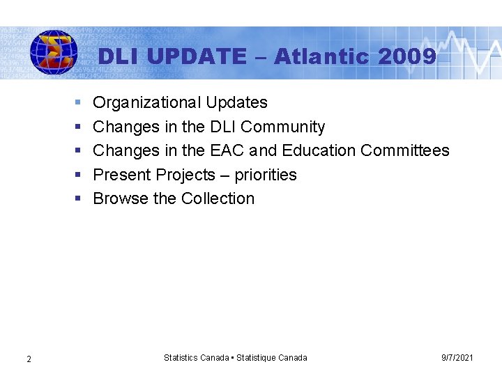 DLI UPDATE – Atlantic 2009 § § § 2 Organizational Updates Changes in the