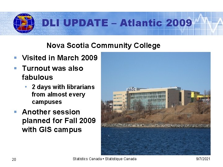 DLI UPDATE – Atlantic 2009 Nova Scotia Community College § Visited in March 2009