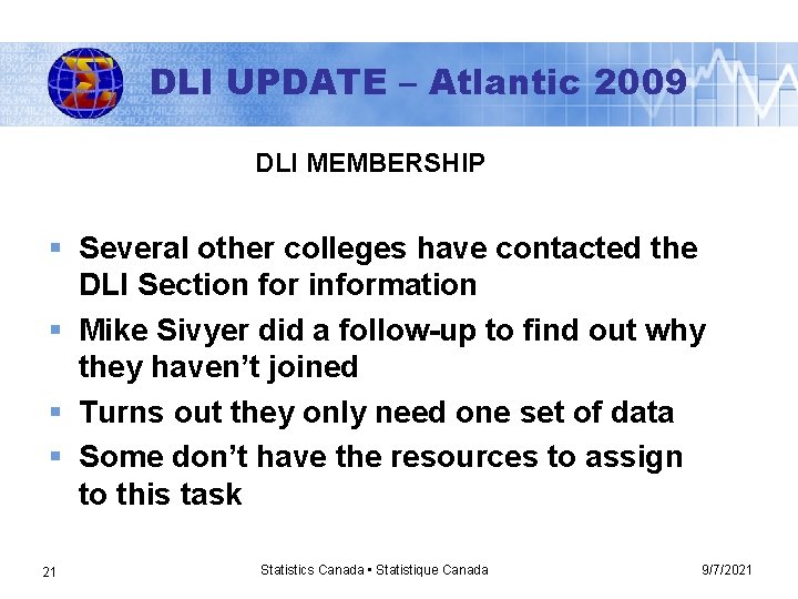 DLI UPDATE – Atlantic 2009 DLI MEMBERSHIP § Several other colleges have contacted the