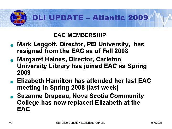 DLI UPDATE – Atlantic 2009 EAC MEMBERSHIP n n 22 Mark Leggott, Director, PEI