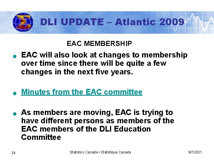 DLI UPDATE – Atlantic 2009 EAC MEMBERSHIP n n n 24 EAC will also