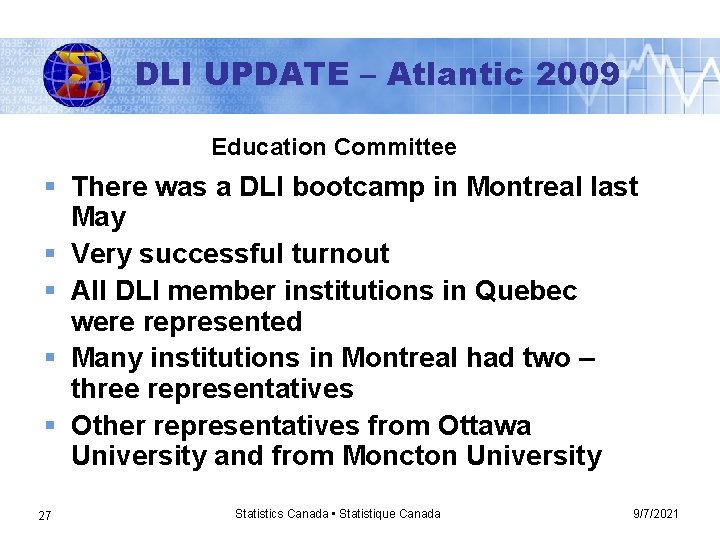DLI UPDATE – Atlantic 2009 Education Committee § There was a DLI bootcamp in
